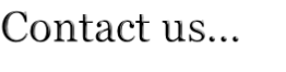 Contact us…
