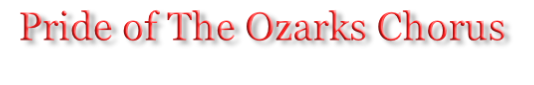 Pride of The Ozarks Chorus